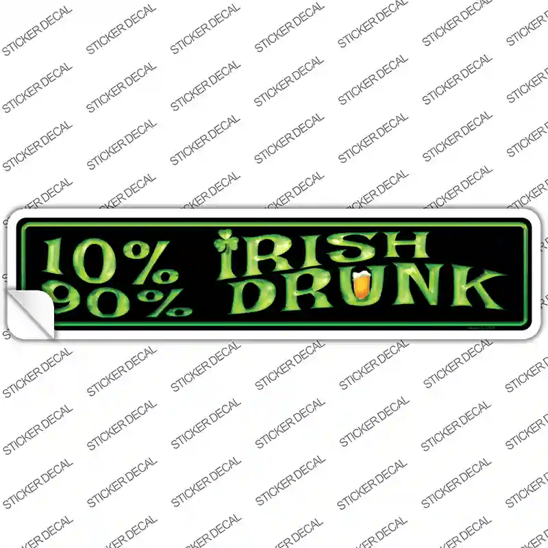 10% Irish 90% Drunk Novelty Narrow Sticker Decal