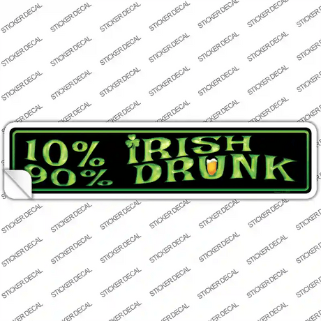 10% Irish 90% Drunk Novelty Narrow Sticker Decal