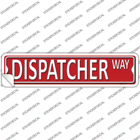 Dispatcher Way Novelty Narrow Sticker Decal