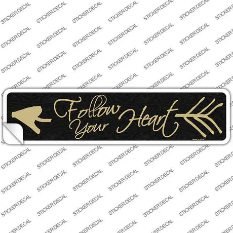 Follow Your Heart Novelty Narrow Sticker Decal
