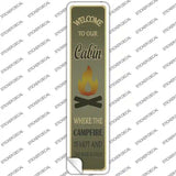 Welcome To Our Cabin Novelty Narrow Sticker Decal