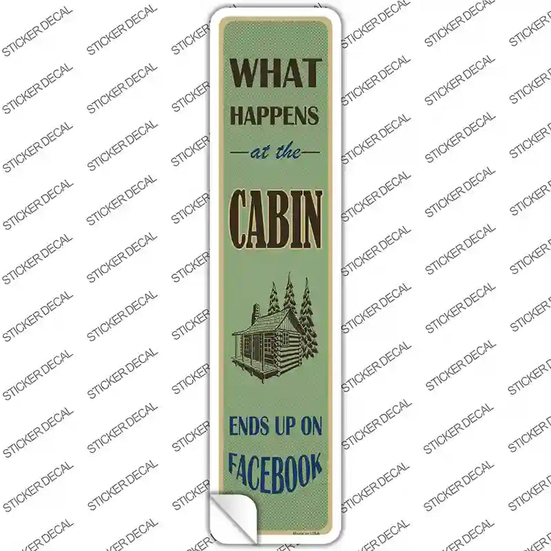 What Happens At The Cabin Novelty Narrow Sticker Decal