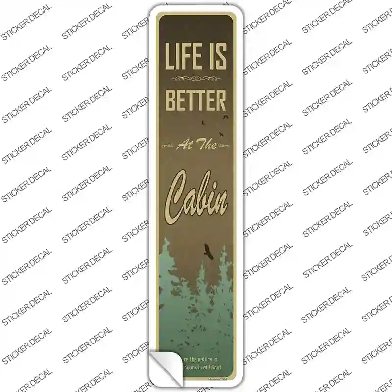 Life Is Better At The Cabin Novelty Narrow Sticker Decal