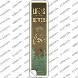 Life Is Better At The Cabin Novelty Narrow Sticker Decal
