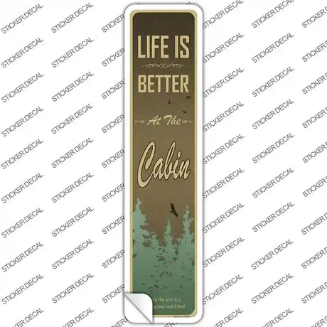 Life Is Better At The Cabin Novelty Narrow Sticker Decal