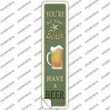 You Are At The Beach Novelty Narrow Sticker Decal