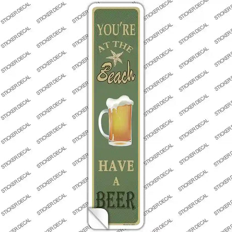 You Are At The Beach Novelty Narrow Sticker Decal