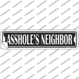 Assholes Neighbor Novelty Narrow Sticker Decal