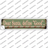 Santa Define Good Novelty Narrow Sticker Decal