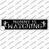 Mummy Is Watching Novelty Narrow Sticker Decal
