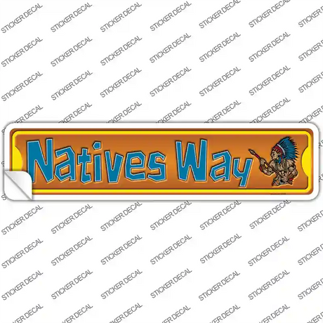 Natives Way Novelty Narrow Sticker Decal