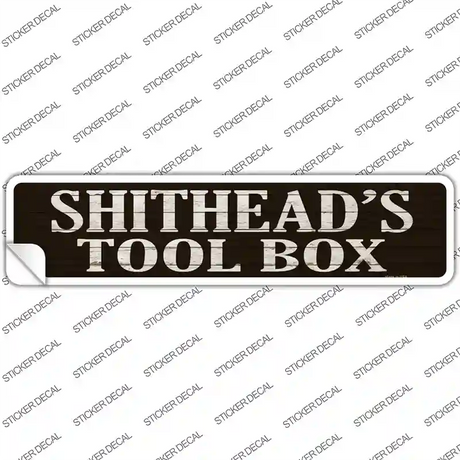 Shitheads Toolbox Novelty Narrow Sticker Decal