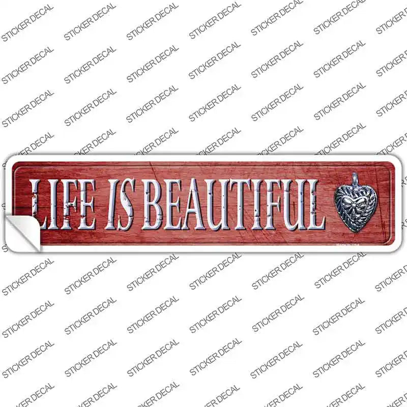 Life Is Beautiful Novelty Narrow Sticker Decal