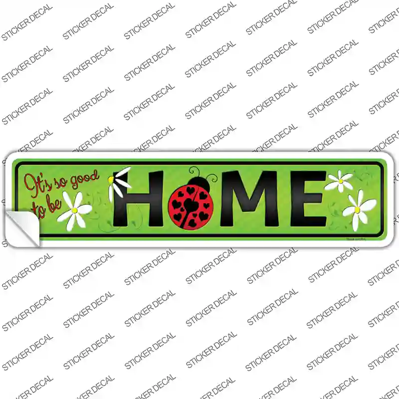 Good to be Home Novelty Narrow Sticker Decal