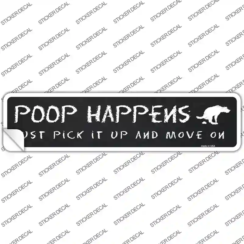 Poop Happens Just Pick It Up Novelty Narrow Sticker Decal