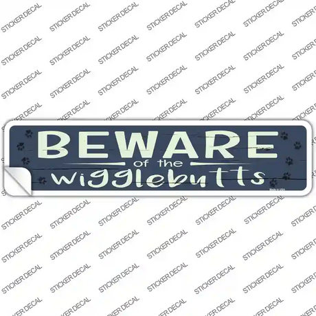 Beware of the Wigglebutts Novelty Narrow Sticker Decal