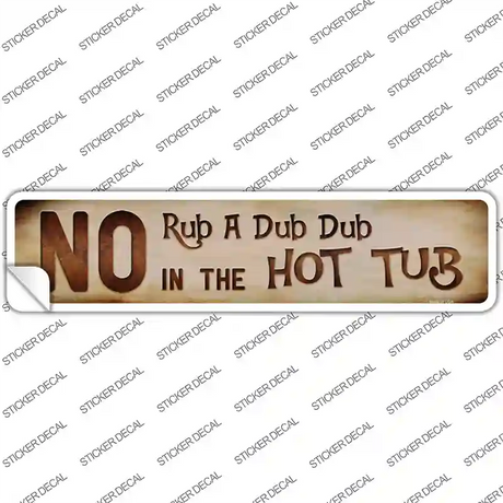 No Rub A Dub Dub Novelty Narrow Sticker Decal