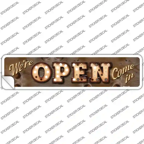 Were Open Come In Bulb Lettering Novelty Narrow Sticker Decal