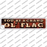 Youre A Grand Ol Flag Bulb Lettering Novelty Narrow Sticker Decal