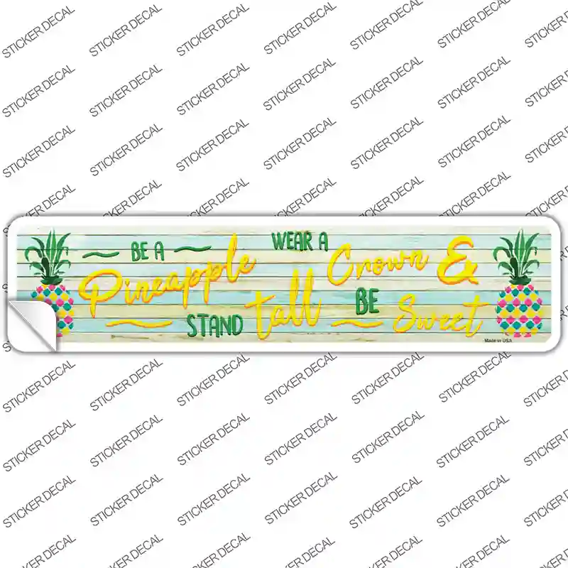 Be A Pineapple Novelty Narrow Sticker Decal