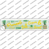 Be A Pineapple Novelty Narrow Sticker Decal