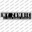 My Zombie Novelty Narrow Sticker Decal
