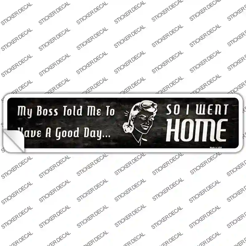 So I Went Home Novelty Narrow Sticker Decal