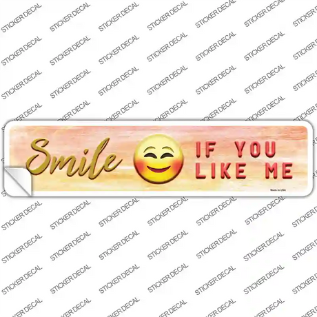 Smile If You Like Me Novelty Narrow Sticker Decal