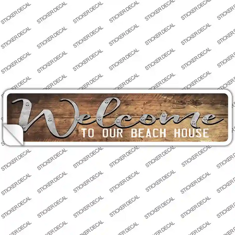 Welcome to our Beach House Novelty Narrow Sticker Decal