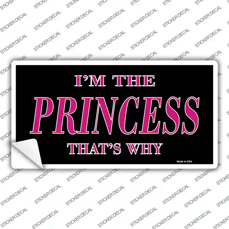 Princess Thats Why Novelty Sticker Decal