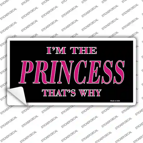 Princess Thats Why Novelty Sticker Decal