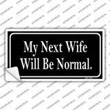 My Next Wife Novelty Sticker Decal