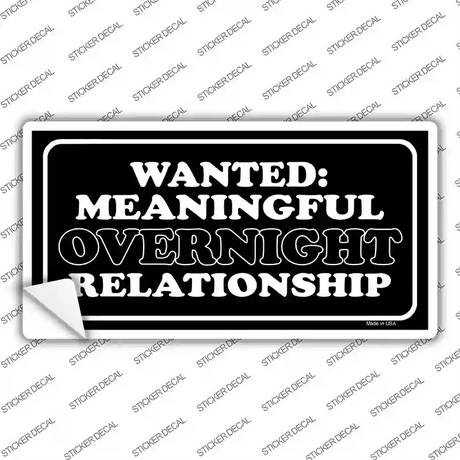 Wanted Meaningful Overnight Relationship Novelty Sticker Decal