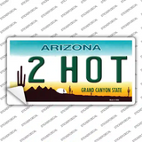 2 Hot Arizona Novelty Sticker Decal