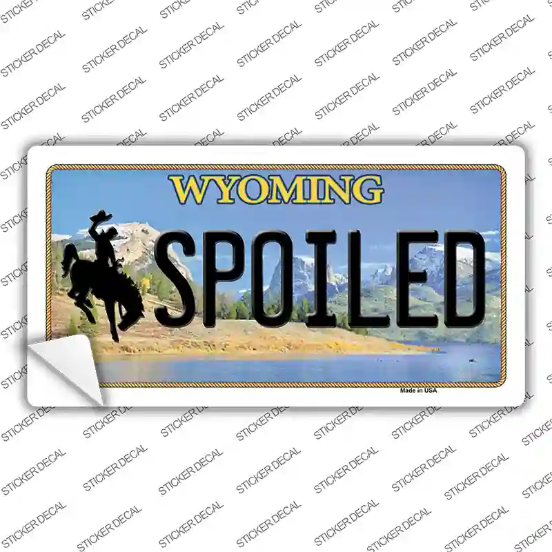 Spoiled Wyoming Novelty Sticker Decal