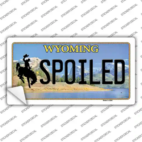 Spoiled Wyoming Novelty Sticker Decal