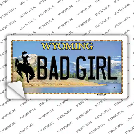 Bad Girl Wyoming Novelty Sticker Decal