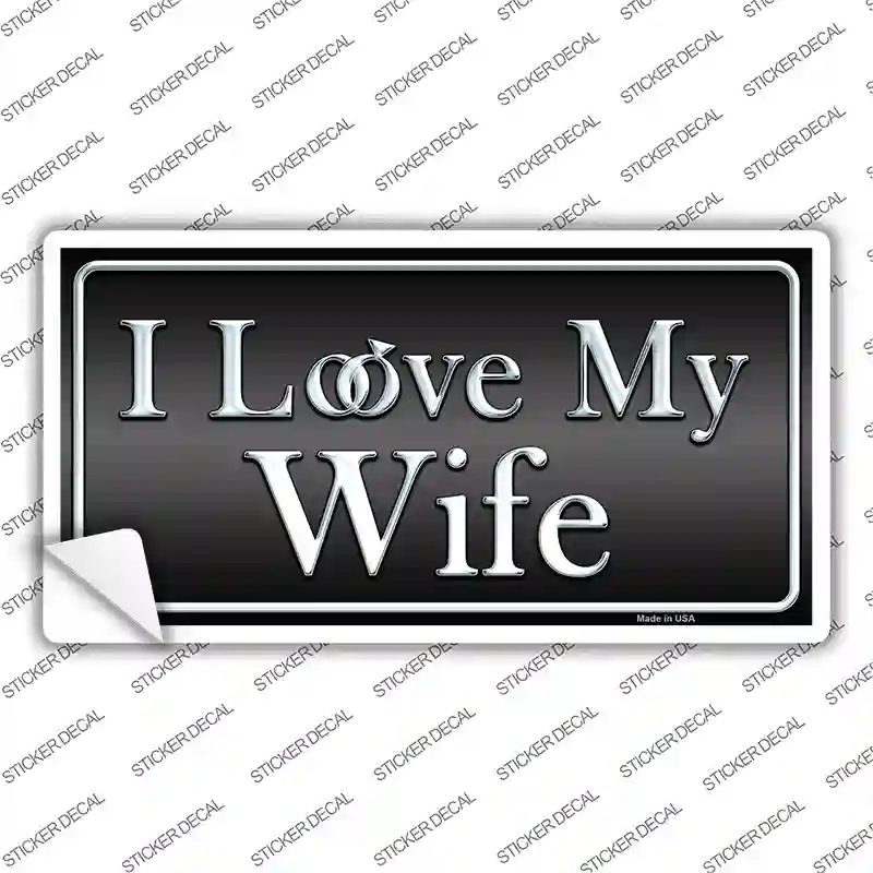 I Love My Wife Novelty Sticker Decal