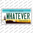 Whatever Arizona Novelty Sticker Decal