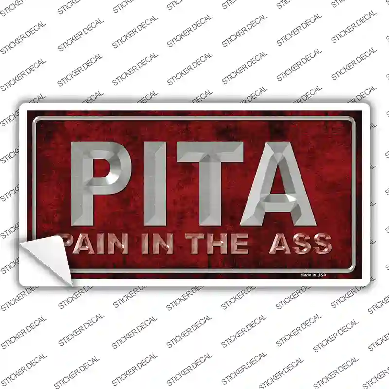 Pain In The Ass Novelty Sticker Decal