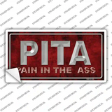 Pain In The Ass Novelty Sticker Decal