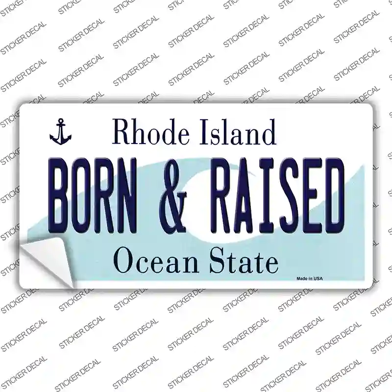 Born and Raised Rhode Island State Novelty Sticker Decal