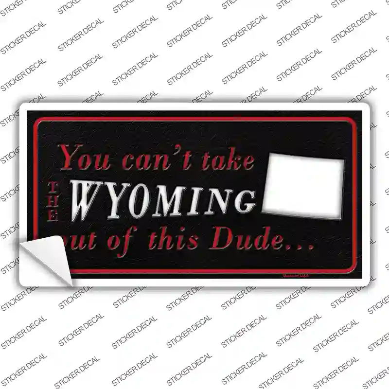 Wyoming Dude Novelty Sticker Decal