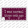 I Was Normal Three Cats Ago Novelty Sticker Decal