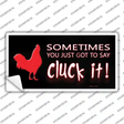 Sometimes You Just Got To Say Cluck It Novelty Sticker Decal