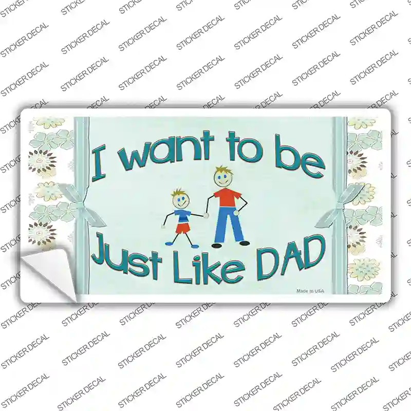 Just Like Dad Novelty Sticker Decal