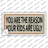 You Are The Reason Novelty Sticker Decal