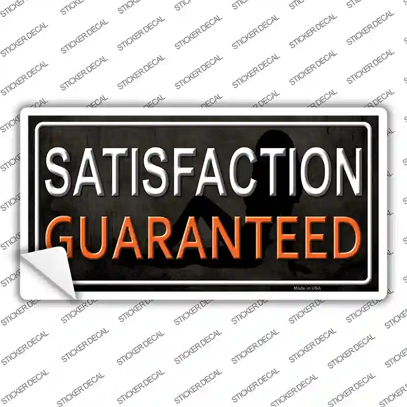 Satisfaction Guaranteed Novelty Sticker Decal