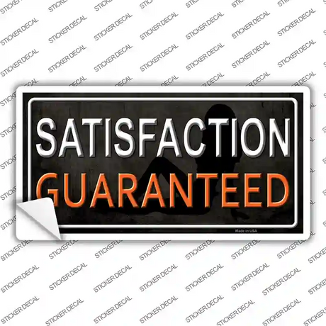 Satisfaction Guaranteed Novelty Sticker Decal