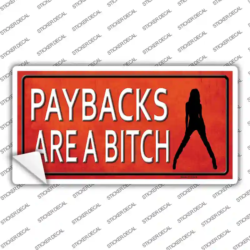 Paybacks Are A Bitch Novelty Sticker Decal